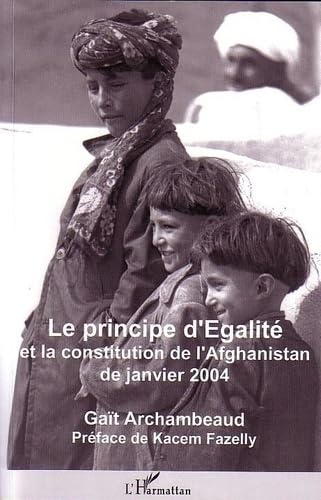 Stock image for Le principe d'galit et la Constitution de l'Afghanistan de janvier 2004 for sale by A TOUT LIVRE