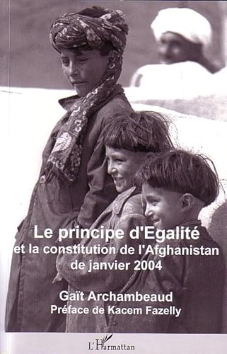 Stock image for Le principe d'galit et la Constitution de l'Afghanistan de janvier 2004 for sale by A TOUT LIVRE