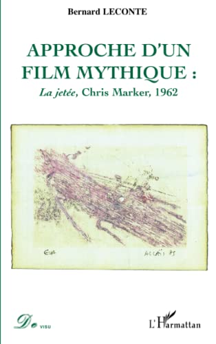 Beispielbild fr Approche d'un film mythique : La Jete, Chris Marker, 1963 zum Verkauf von Ergodebooks