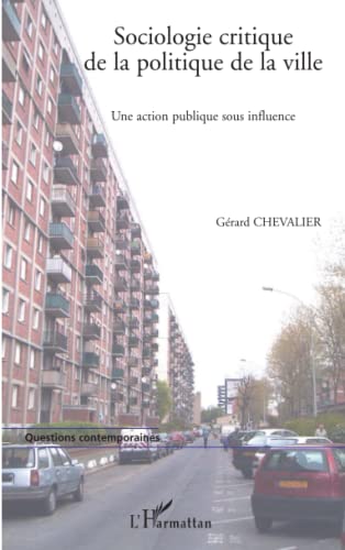 Stock image for Sociologie critique de la politique de la ville : Une action publique sous influence for sale by medimops