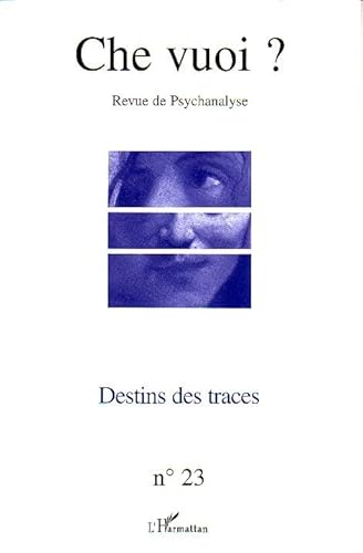 Stock image for Destins des traces: Revue de Psychanalyse (23) for sale by Gallix