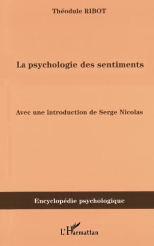 Beispielbild fr La psychologie des sentiments: (1896) (French Edition) zum Verkauf von Gallix