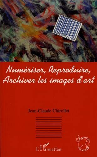 Beispielbild fr Numriser, Reproduire, Archiver Les Images D'art zum Verkauf von RECYCLIVRE