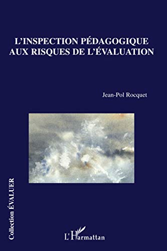 Beispielbild fr L'inspection pdagogique aux risques de l'valuation zum Verkauf von Ammareal