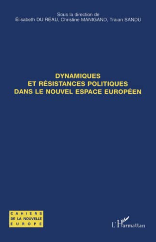 Beispielbild fr Dynamiques et rsistances politiques dans le nouvel espace europen zum Verkauf von Ammareal