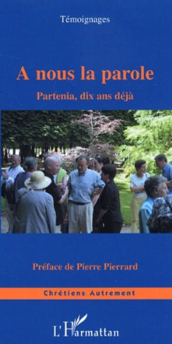 Beispielbild fr A nous la parole : Partenia, dix ans (tmoignages) zum Verkauf von Ammareal