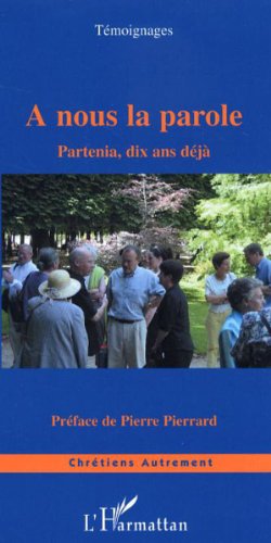 Imagen de archivo de A nous la parole : Partenia, dix ans (tmoignages) a la venta por Librairie Th  la page