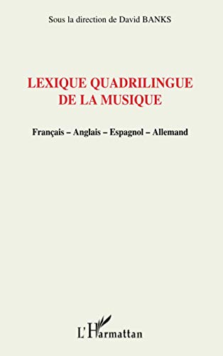 Imagen de archivo de Lexique quadrilingue de la musique a la venta por Chapitre.com : livres et presse ancienne