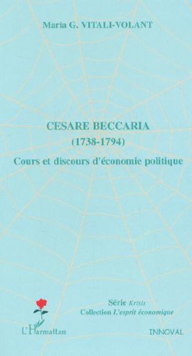 Beispielbild fr Cesare Beccaria (1738-1794) : Cours et discours d'conomie politique zum Verkauf von medimops