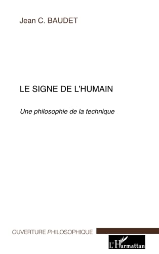 Beispielbild fr Le signe de l'humain: Une philosophie de la technique zum Verkauf von Ammareal