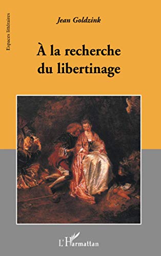 Beispielbild fr A la recherche du libertinage (French Edition) zum Verkauf von Gallix