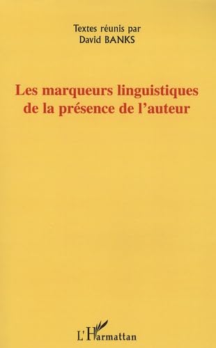 Les marqueurs linguistiques de la prÃ©sence de l'auteur (9782747590839) by Banks, David