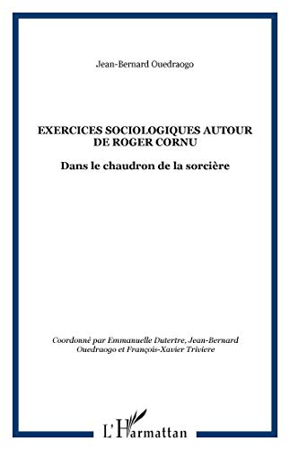 Beispielbild fr Exercices sociologiques autour de Roger Cornu: Dans le chaudron de la sorcire zum Verkauf von Gallix