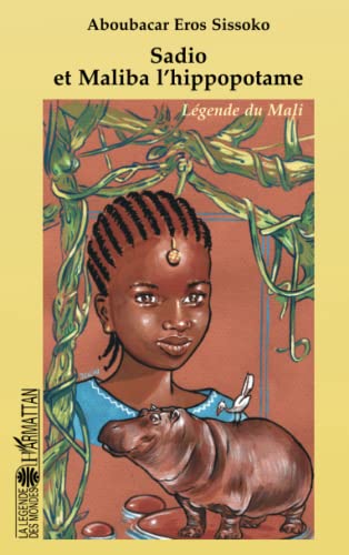 Stock image for Sadio et Maliba l'hippopotame: Lgende du Mali (French Edition) for sale by Books Unplugged