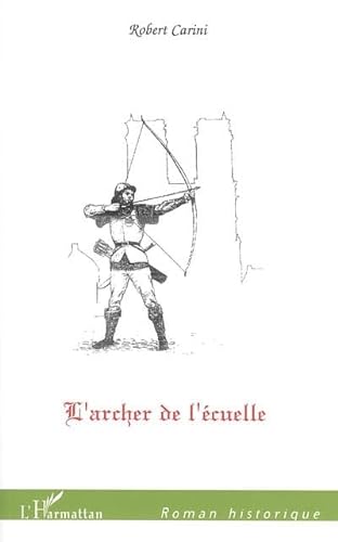 Beispielbild fr L'archer de l'cuelle zum Verkauf von Ammareal