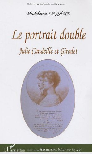 9782747592048: Le portrait double : Julie Candeille et Girodet