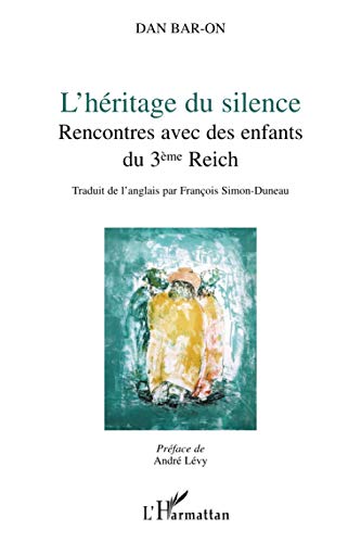Beispielbild fr L'hritage du silence: Rencontres avec des enfants du 3me Reich (French Edition) zum Verkauf von Gallix