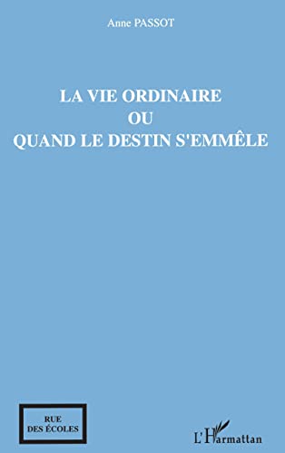 9782747592253: La vie ordinaire ou quand le destin s'emmle