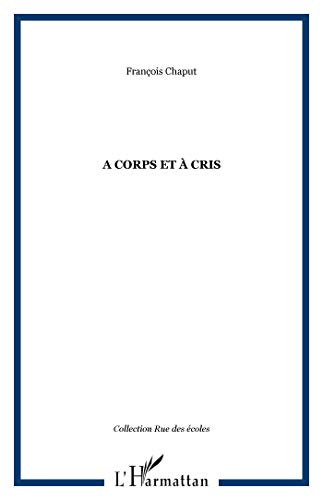 Imagen de archivo de A Corps et a Cris Recit de Vie a la venta por Librairie Th  la page