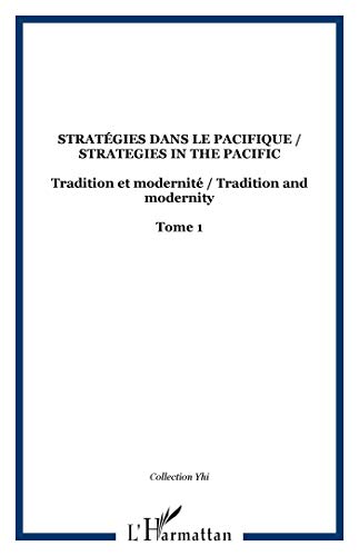 stratégies dans le Pacifique / strategies in the Pacific ; tradition et modernité / tradition and...