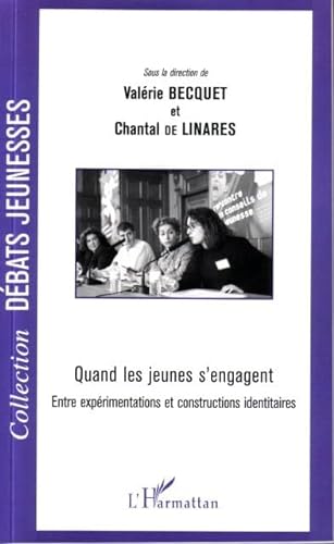 Stock image for Quand les jeunes s'engagent: Entre exprimentations et constructions identitaires (French Edition) for sale by Gallix