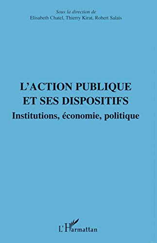 Stock image for L'action publique et ses dispositifs : Institutions, conomie, politique for sale by Ammareal