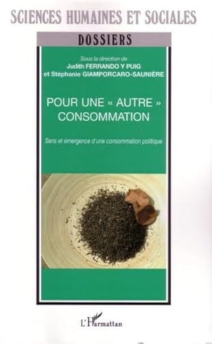Beispielbild fr Pour une "autre" consommation : Sens et mergence d'une consommation politique zum Verkauf von Ammareal