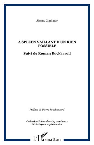 Beispielbild fr A spleen vaillant d'un rien possible: Suivi de Roman Rock'n roll zum Verkauf von Gallix