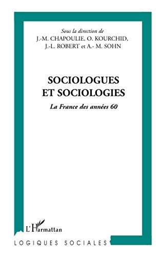 Beispielbild fr Sociologues et sociologies - la france des annees 60 zum Verkauf von LiLi - La Libert des Livres