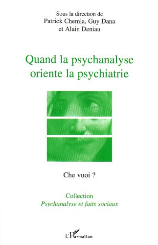 Imagen de archivo de Quand la psychanalyse oriente la psychiatrie a la venta por BuchWeltWeit Ludwig Meier e.K.