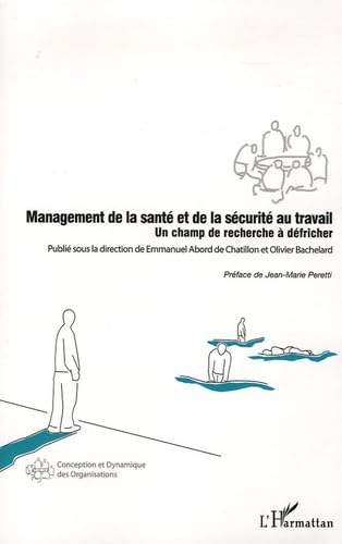 Beispielbild fr Management de la sant et de la scurit au travail : Un champ de recherche  dfricher zum Verkauf von Revaluation Books