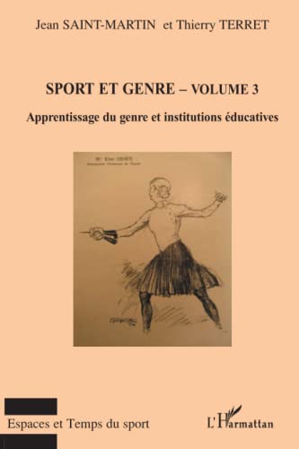 Beispielbild fr Sport et genre (volume 3): Apprentissage du genre et institutions ducatives (French Edition) zum Verkauf von Gallix