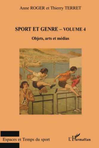 Imagen de archivo de Sport et genre (volume 4): Objets, arts et mdias (French Edition) a la venta por Gallix