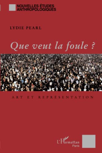 Beispielbild fr Que veut la foule ?: Art et reprsentation (French Edition) zum Verkauf von Book Deals