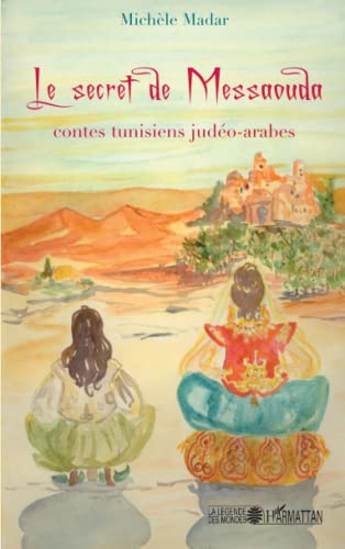 Beispielbild fr Le secret de Messaouda. : Contes tunisiens judo-arabes zum Verkauf von Ammareal