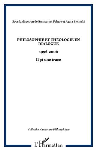 Philosophie et théologie en dialogue, 1996-2006