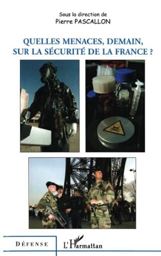 Beispielbild fr Quelles menaces, demain, sur la scurit de la France ? (French Edition) zum Verkauf von Gallix