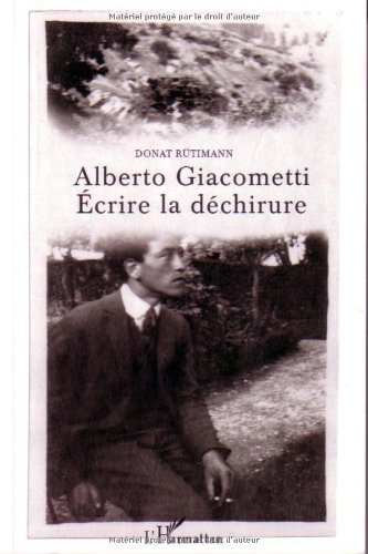 alberto giacometti- ecrire la dechirure - Rutimann, Donat