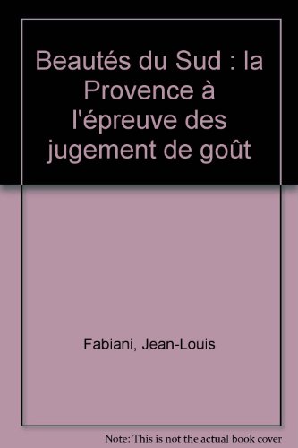 Beispielbild fr Beauts du Sud : la Provence  l'preuve des jugement de got zum Verkauf von Ammareal