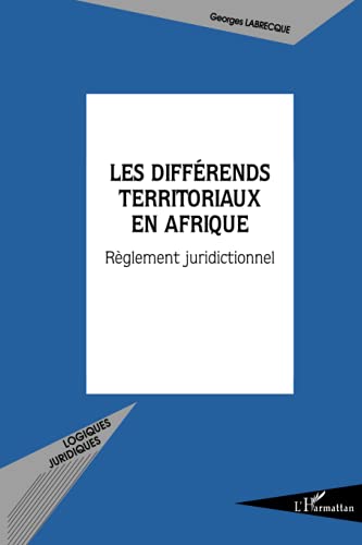 Beispielbild fr Les diffrends territoriaux en Afrique: Rglement juridictionnel (French Edition) zum Verkauf von Gallix