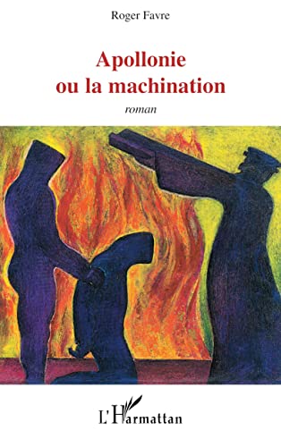 Stock image for Apollonie ou La machination for sale by Chapitre.com : livres et presse ancienne