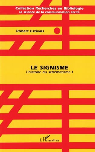 9782747597548: Signisme l'Histoire du Schematisme 1: L'histoire du schmatisme 1