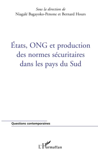 Beispielbild fr Etats, Ong Et Production Des Normes Scuritaires Dans Les Pays Du Sud zum Verkauf von RECYCLIVRE