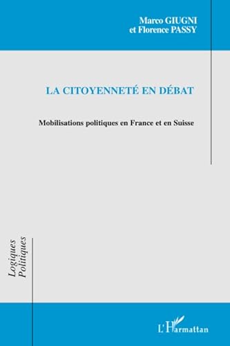 Beispielbild fr La citoyennet en dbat: Mobilisations politiques en France et en Suisse (French Edition) zum Verkauf von Gallix