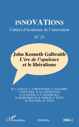 Beispielbild fr John Kenneth Galbraith: L're de l'opulence et le libralisme (French Edition) zum Verkauf von Gallix
