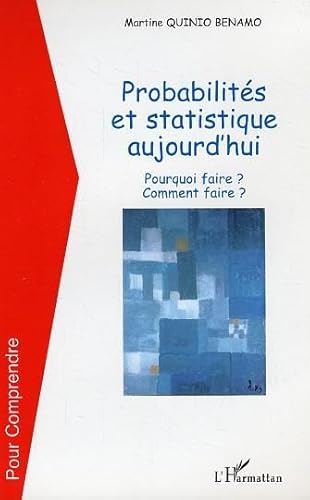 Stock image for Probabilits et statistiques aujourd'hui : Pourquoi faire ? Comment faire ? for sale by Ammareal