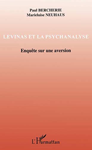 Stock image for Levinas et la psychanalyse: Enqute sur une aversion for sale by Gallix
