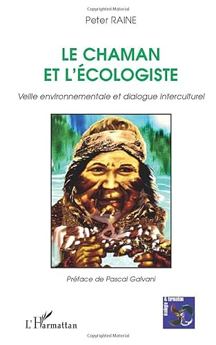9782747598316: Le chaman et l'cologiste: Veille environnementale et dialogue interculturel