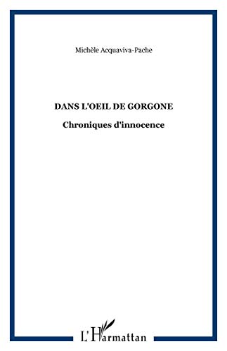 9782747598477: Dans l'oeil de Gorgone: Chroniques d'innocence