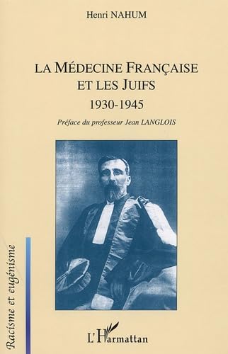 Stock image for La mdecine franaise et les juifs: 1930-1945 for sale by Gallix